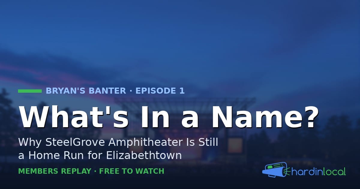 SteelGrove Amphitheater — Bryan's Banter Ep. 1, What's In a Name?