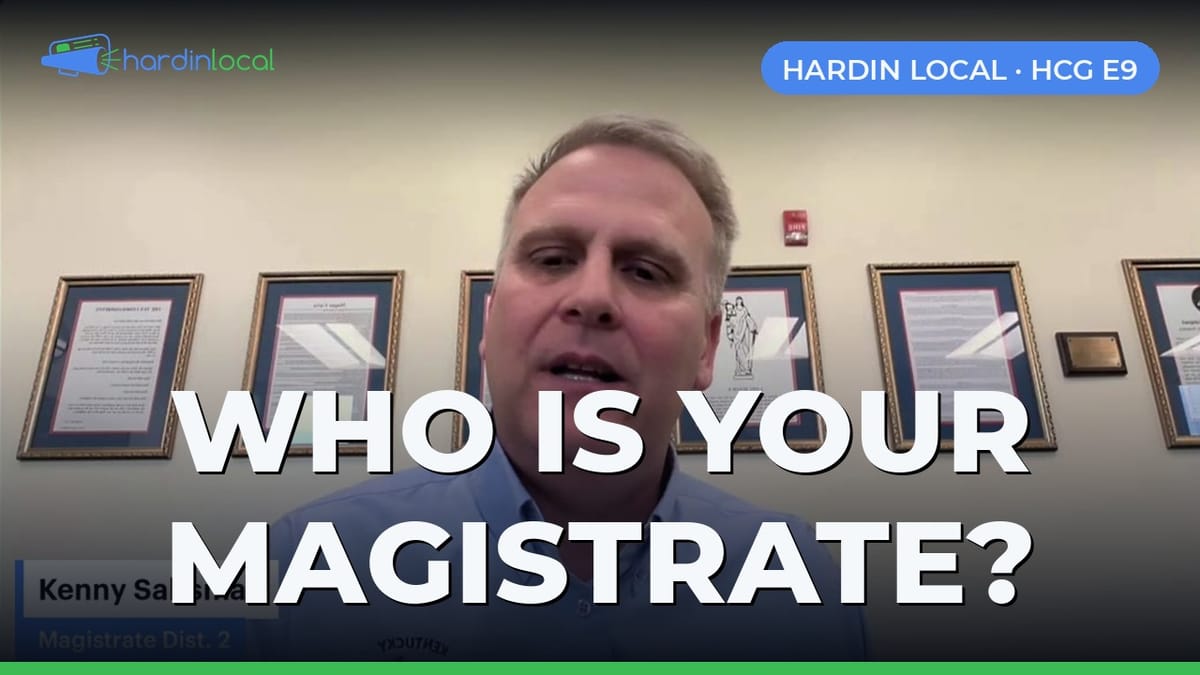 Who is your magistrate? Magistrate Kenny Saltsman on Hardin Local with Hardin County Government