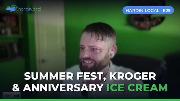 Hardin Local Weekly S2026E29: Glendale Summer Fest, the Kroger Marketplace opening, and an anniversary at Dewster's