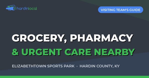 Grocery, pharmacy and urgent care near Elizabethtown Sports Park, a Hardin Local guide